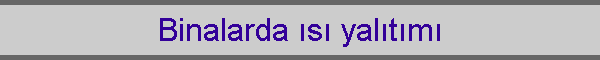 Binalarda ısı yalıtımı