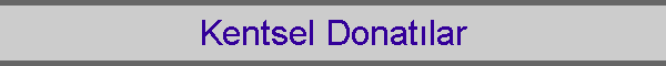 Kentsel Donat�lar