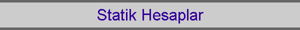 Statik Hesaplar